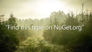 “Find this type on NuGet.org”
 