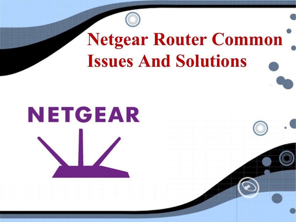 Netgear router common issues and solutions