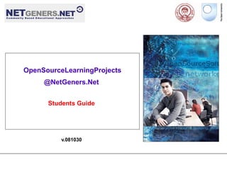 OPENSOURCELEARNINGPROJECTS @ Netgeners.NET