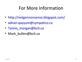 For More Information http://netgennonsense.blogspot.com/ [email_address] [email_address] [email_address] 2/25/09 