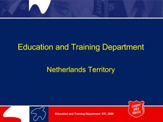Education and Training Department Netherlands Territory Education and Training Department  ETL 2008 