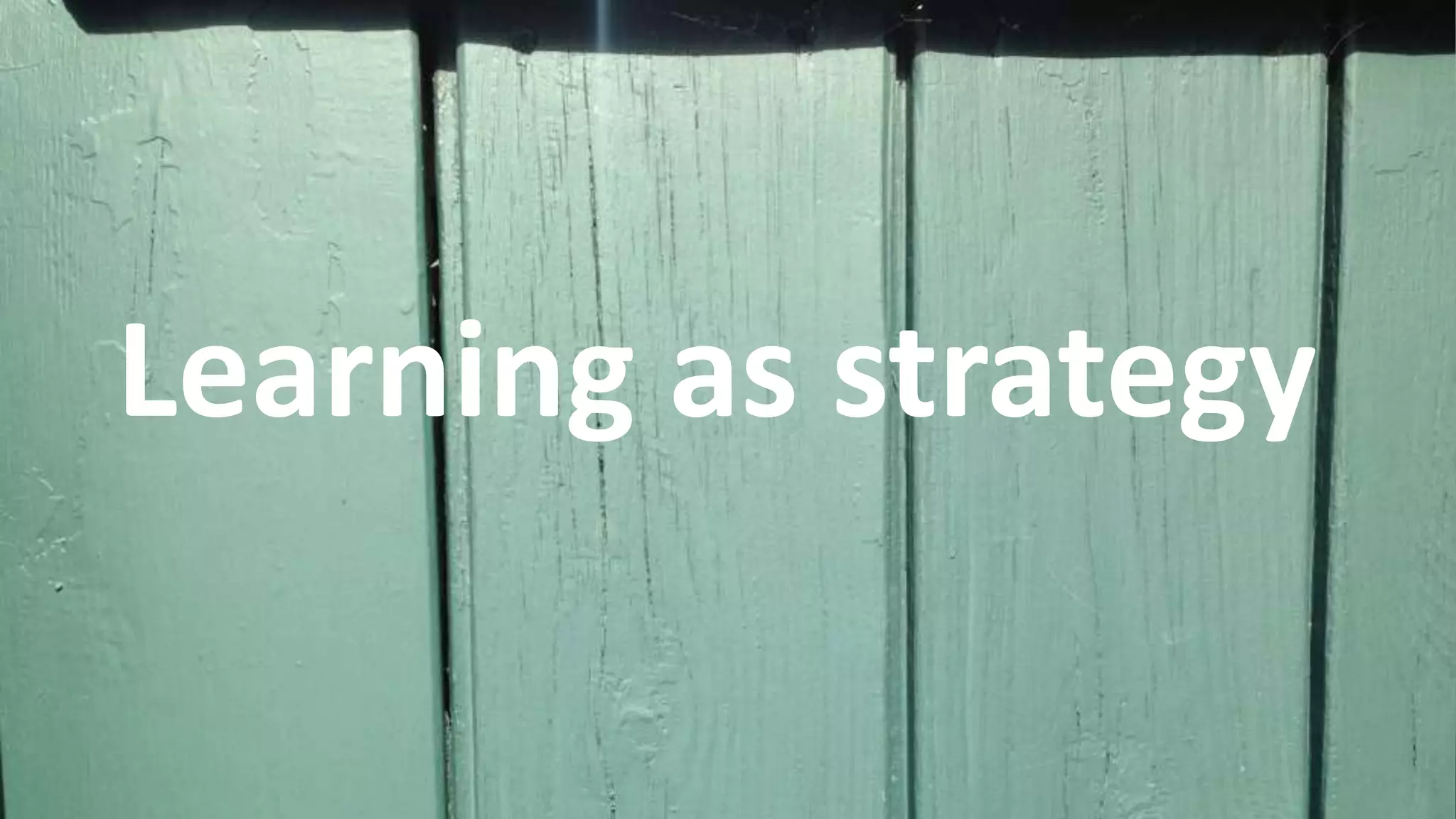 Learning as strategy