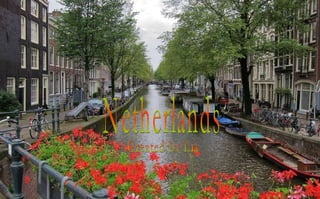 Netherlands Created by Lia 