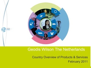 GEODIS WILSON  _____________________________  The Pharma approach Country Overview of Products & Services February 2011 Geodis Wilson The Netherlands 