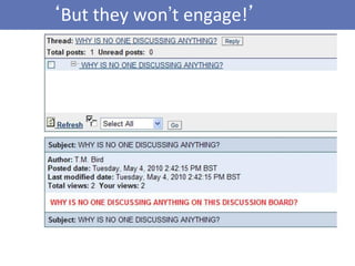 ‘But they won’t engage!’
 