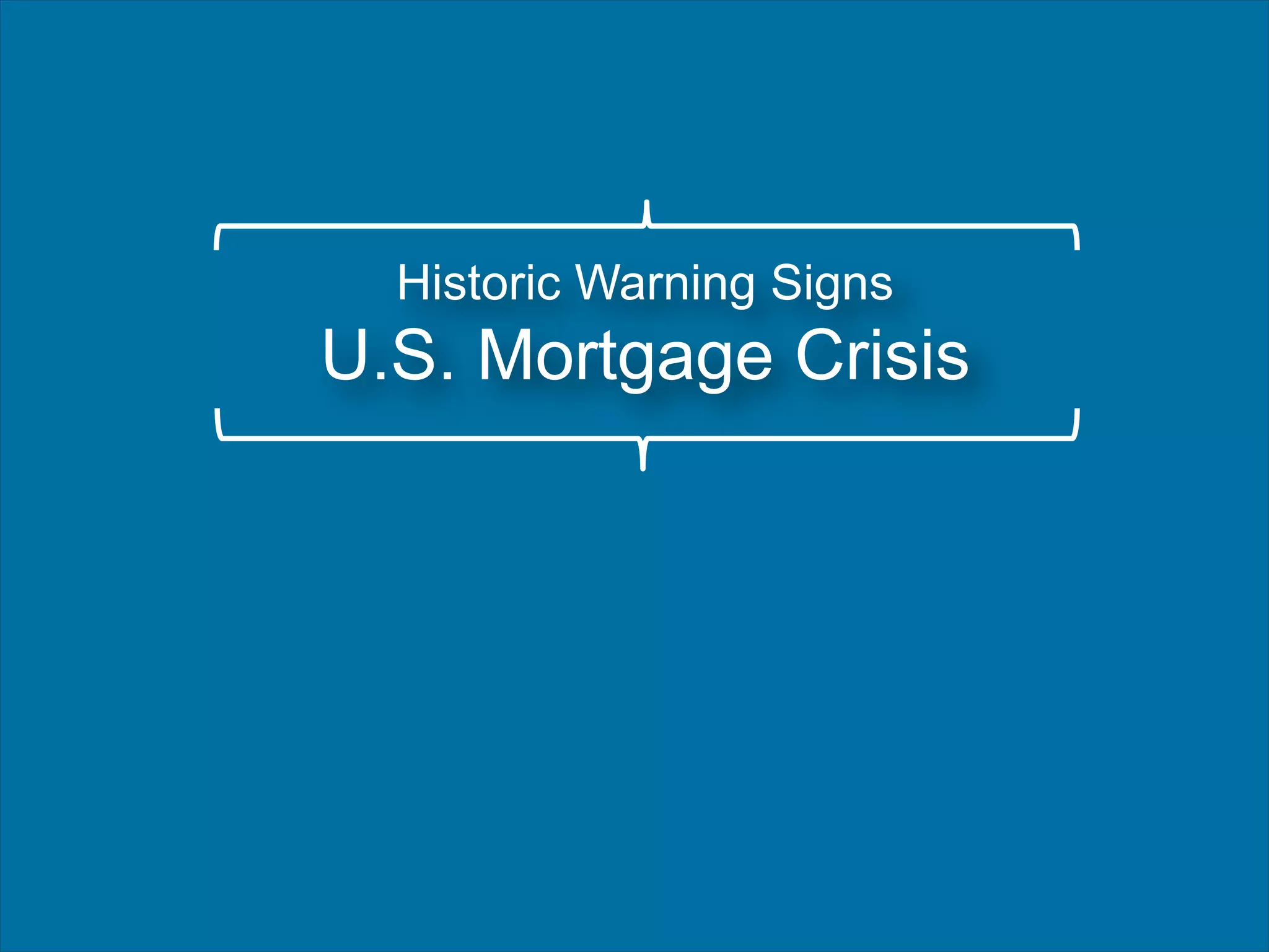 3©2012 Experian Information Solutions, Inc. All rights reserved.
Experian Public.
Historic Warning Signs
U.S. Mortgage Crisis
 
