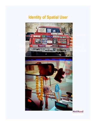 Identity of Spatial User


The tradition in planning theory and practice

Methodological frameworks that assist us in
spat...