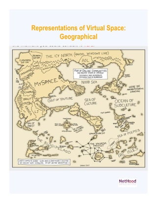 Representations of Virtual Space:
         Geographical
 