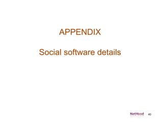APPENDIX

Social software details




                          40
 