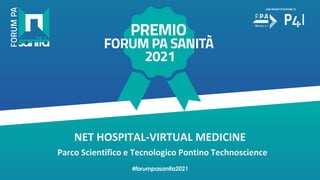 NET HOSPITAL-VIRTUAL MEDICINE
Parco Scientifico e Tecnologico Pontino Technoscience
 