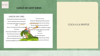 CANÇÓ DE SANT JORDI
CLICA A LA IMATGE
 