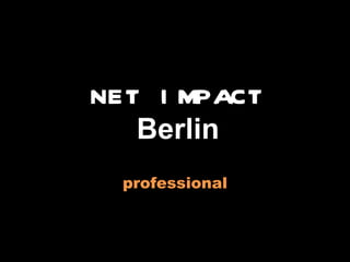NET IMPACT Berlin professional 