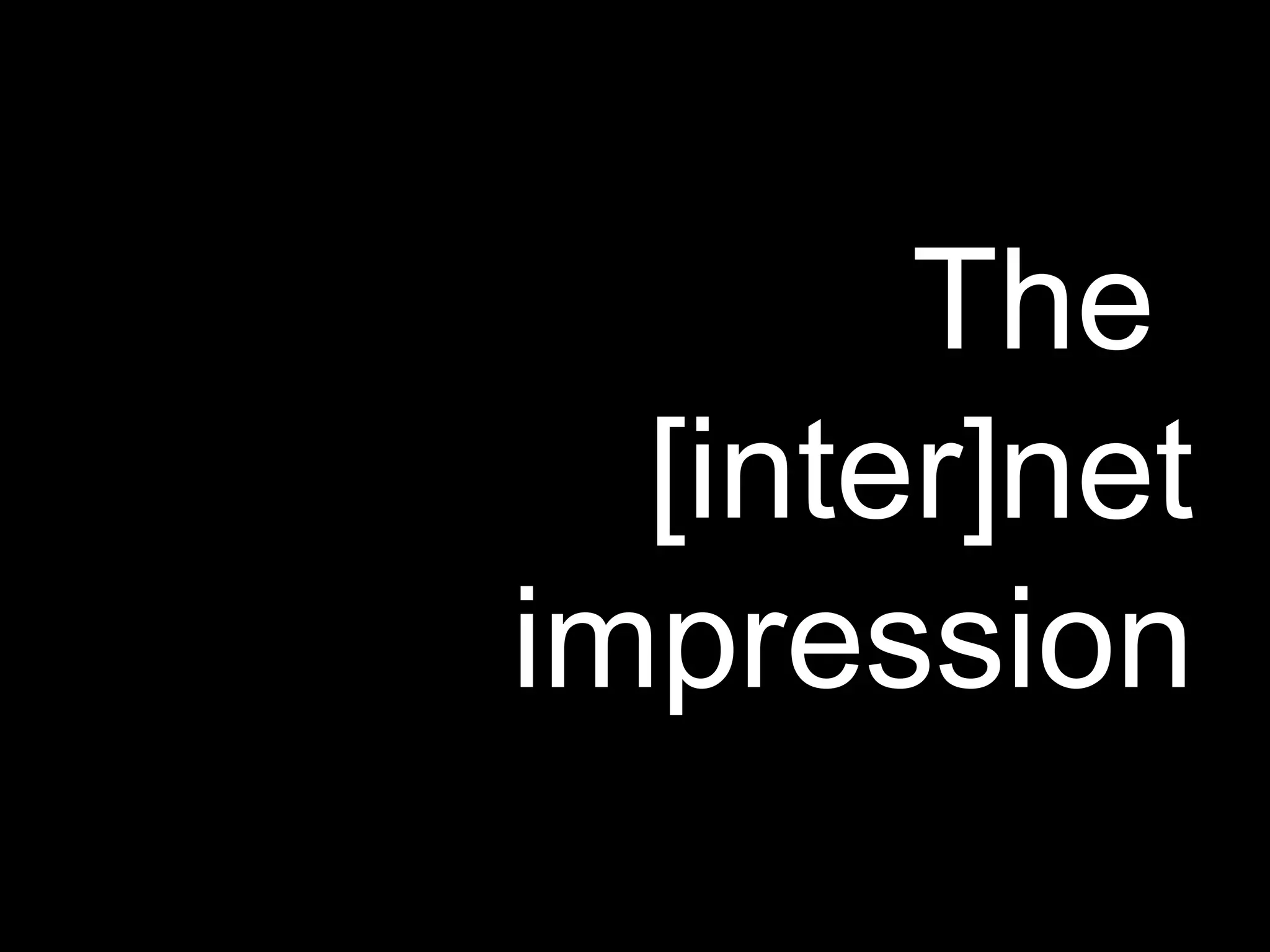 The  net impression [inter] 