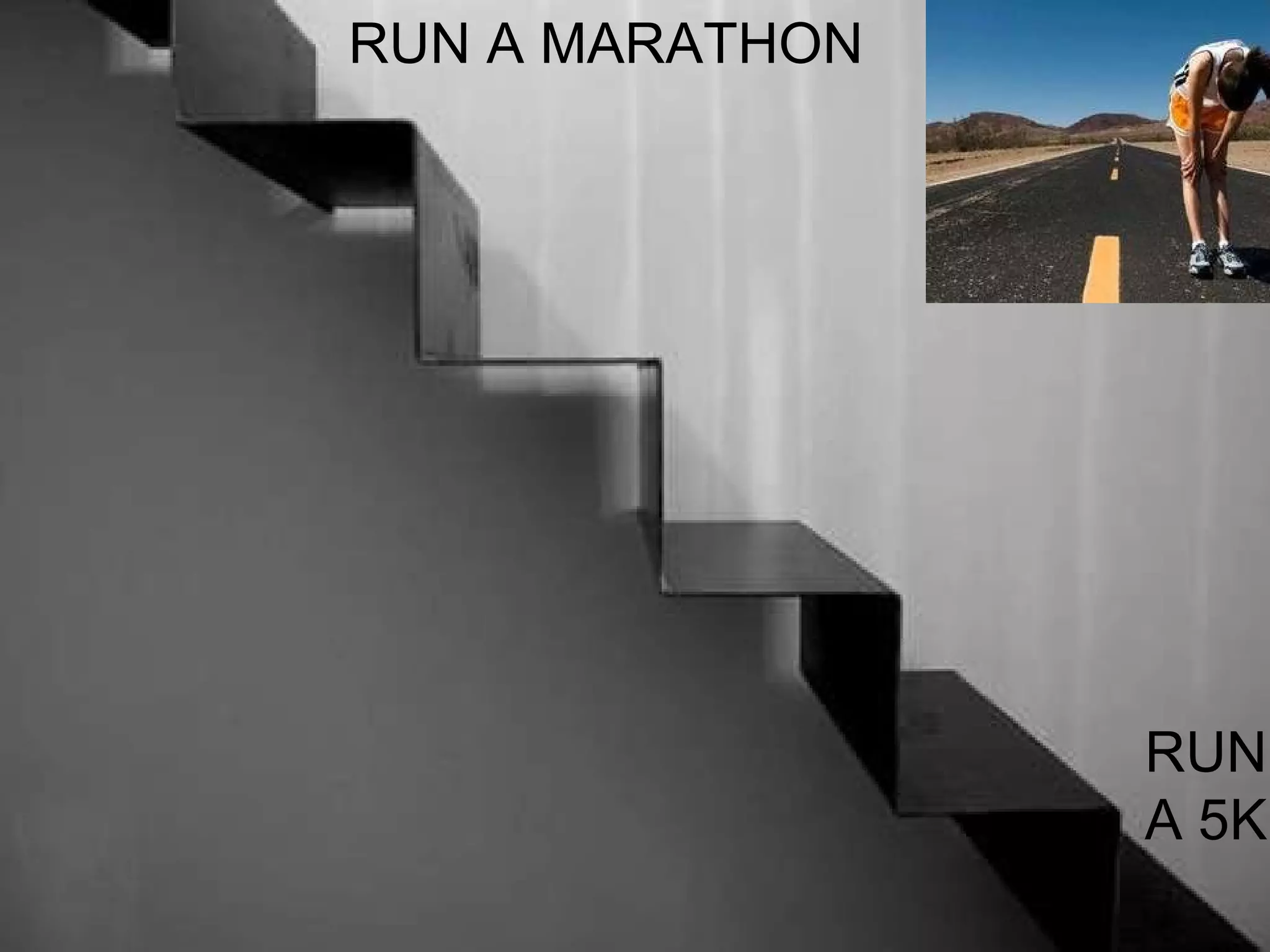 An example RUN A MARATHON RUN  A 5K 