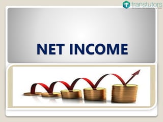NET INCOME
 