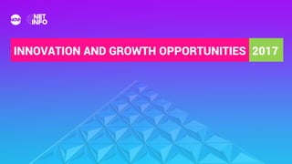 INNOVATION AND GROWTH OPPORTUNITIES 2017
 