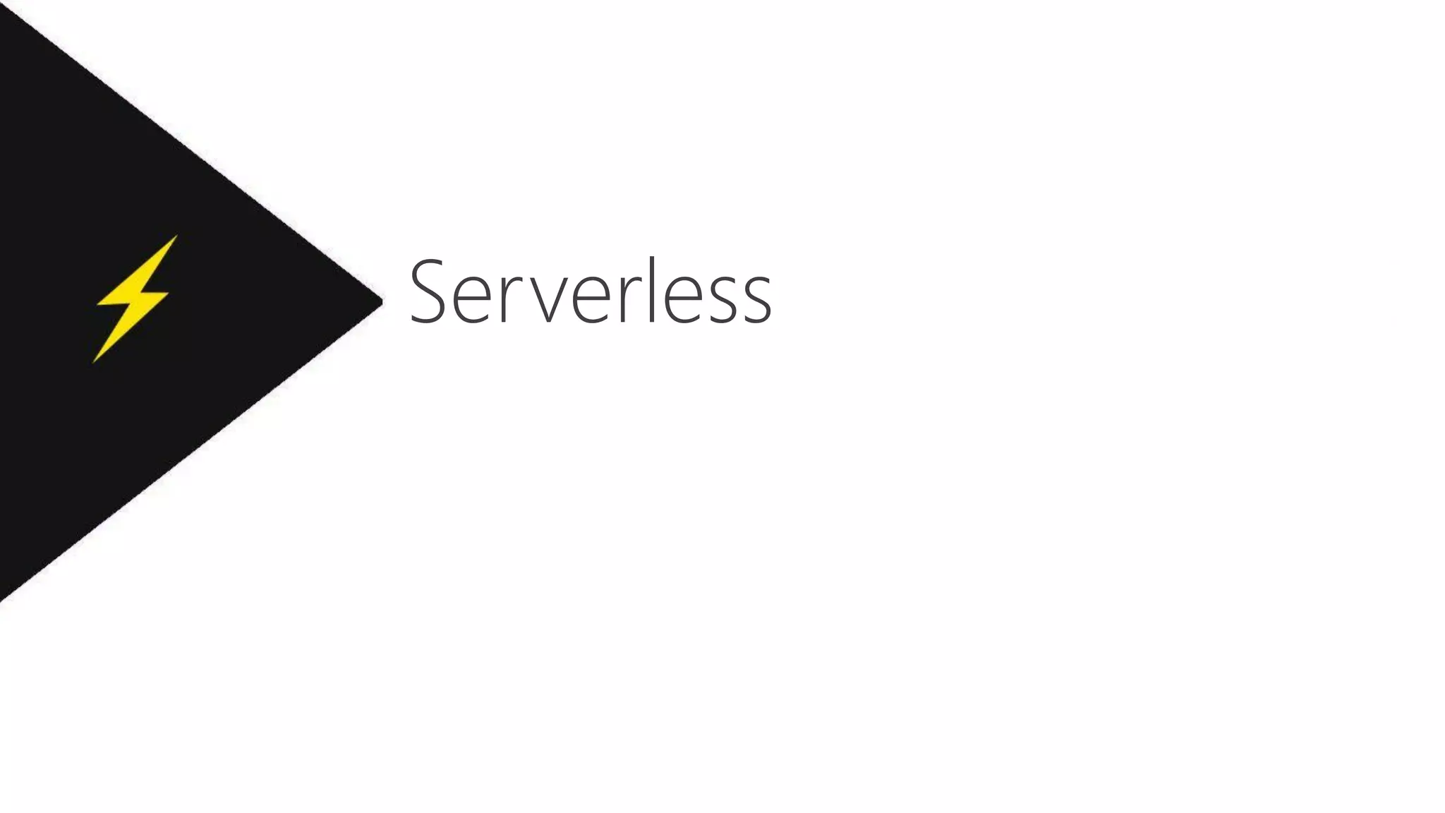 Serverless
 
