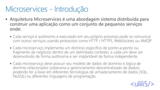 Microservices - Introdução
▪
▪
▪
▪
 