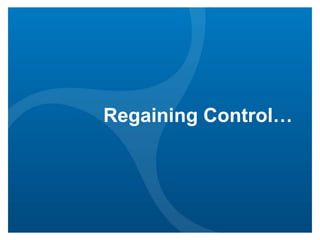Regaining Control…

 