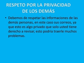 No abuse de las ventajas que pueda usted tener