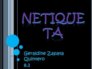 NETIQUETA Geraldine Zapata Quintero  8.3 
