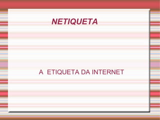 NETIQUETA ,[object Object]