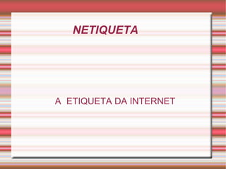 NETIQUETA ,[object Object]