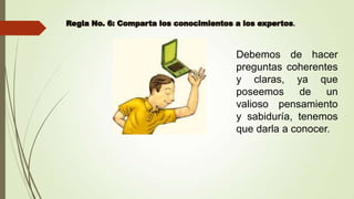 Debemos de hacer
preguntas coherentes
y claras, ya que
poseemos
de
un
valioso pensamiento
y sabiduría, tenemos
que darla a conocer.

 