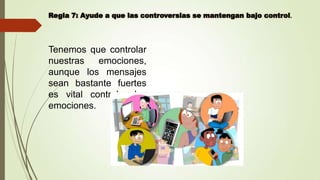 Tenemos que controlar
nuestras
emociones,
aunque los mensajes
sean bastante fuertes
es vital controlar las
emociones.

 