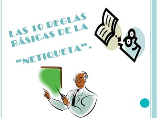 GL AS
     10  RE    LA
L AS    AS  DE
BÁ  SIC
              TA ”.
       TIQ UE
  “ NE
 