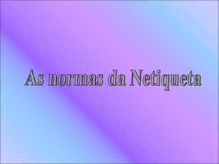 As normas da Netiqueta 