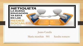 Juana Candía
María merchán 901 Sandra romero
 