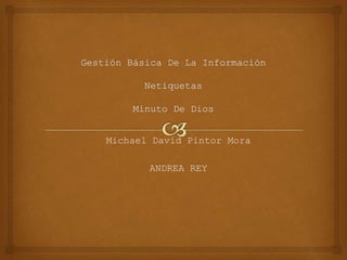 Michael David Pintor Mora 
ANDREA REY 
 