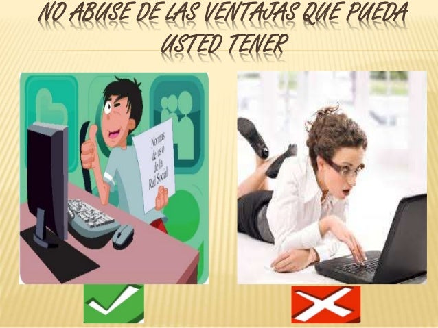 Resultado de imagen para no abuse de las ventajas que pueda usted tener