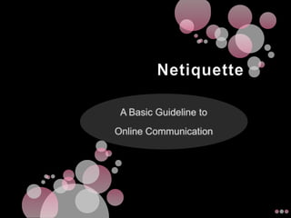Netiquette A Basic Guidelineto Online Communication 