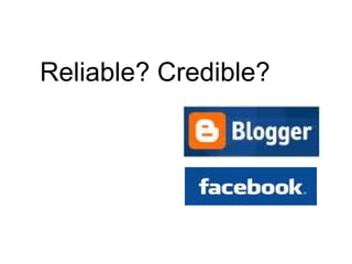 Reliable? Credible? 