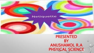 PRESENTED
BY
ANUSHAMOL R.A
PHSYICAL SCIENCE
 