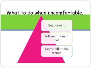 What to do when uncomfortable.