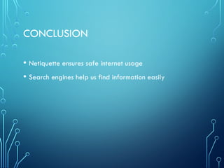 Netiquette Conclusion Netiquette_and_Search_Engines_itworkshopPPT.pptx