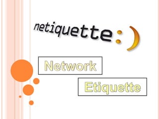 Network Etiquette 