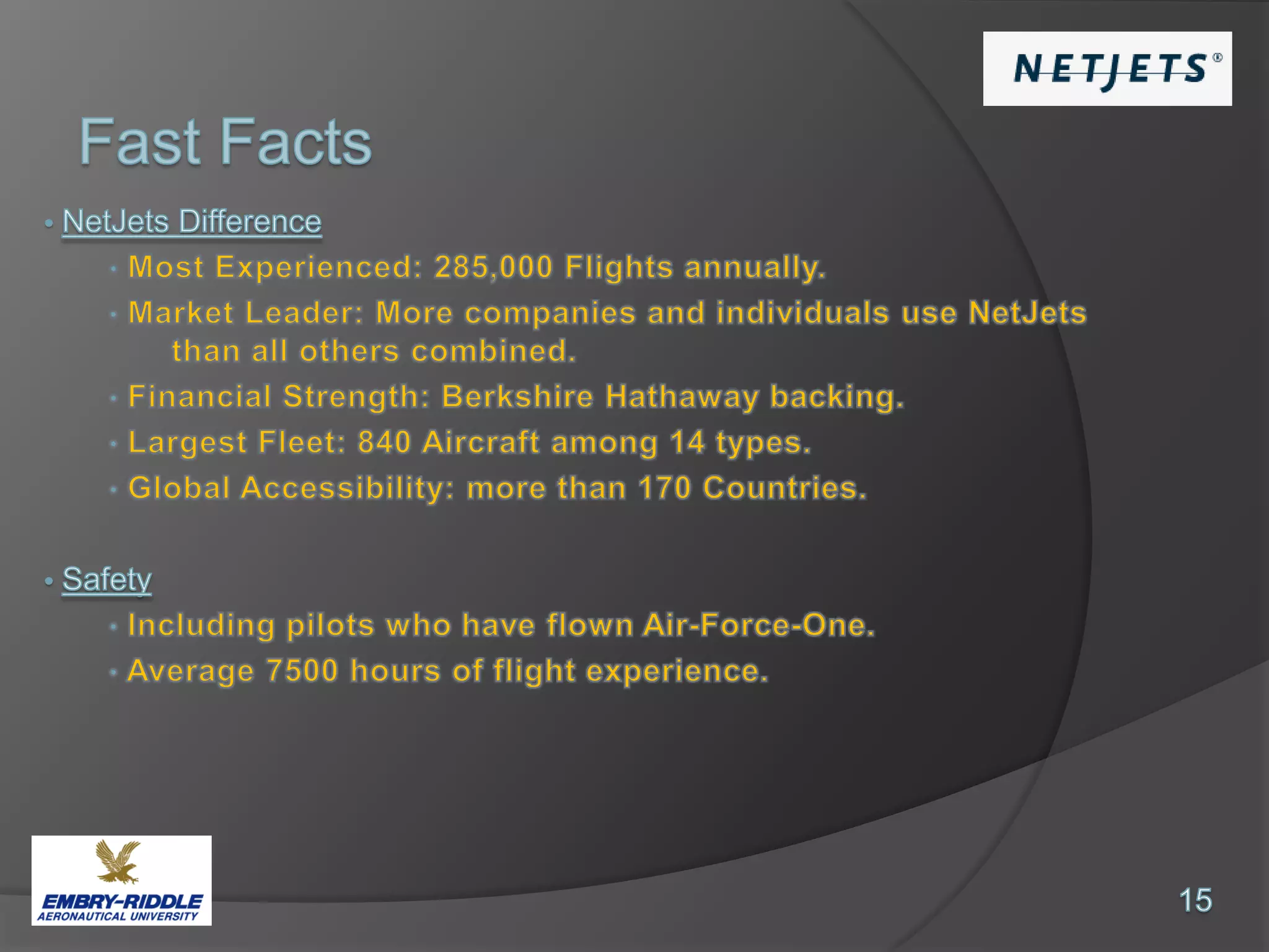  Incorporated as the civilian version of the Air Force’s 	Special Air Mission Squadron.
