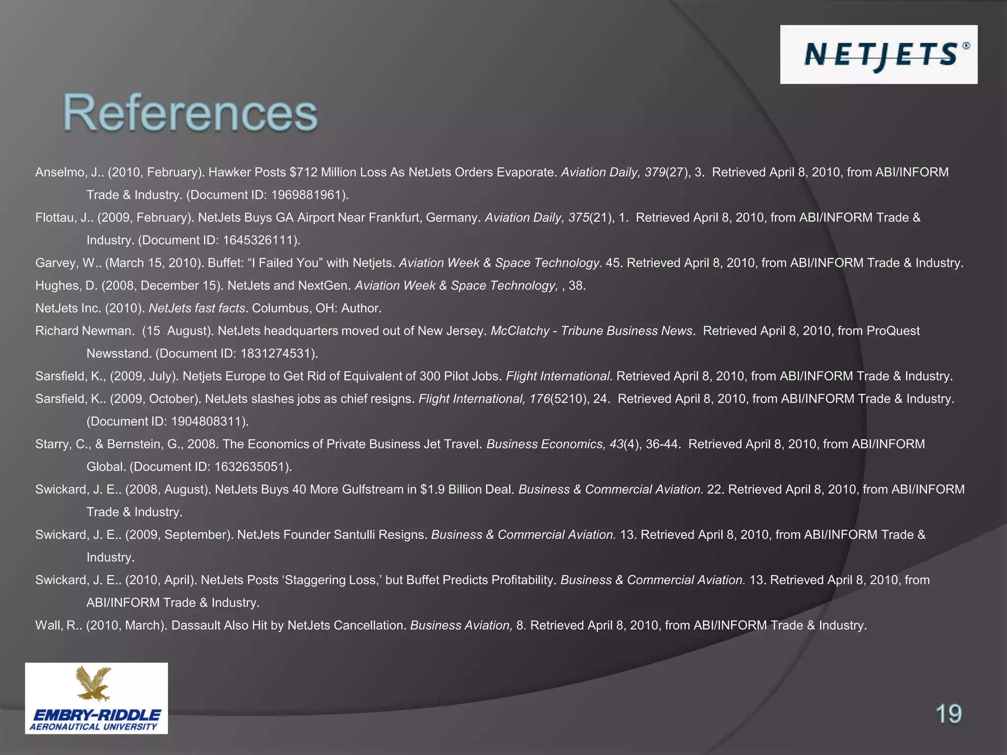 Executive Jet, Inc. is purchased by Richard Santulli,                      	a former Goldman Sachs principal.