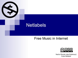Netlabels Free Music in Internet Nacho Román (aka Dubkrauz) Coda Netlabel 
