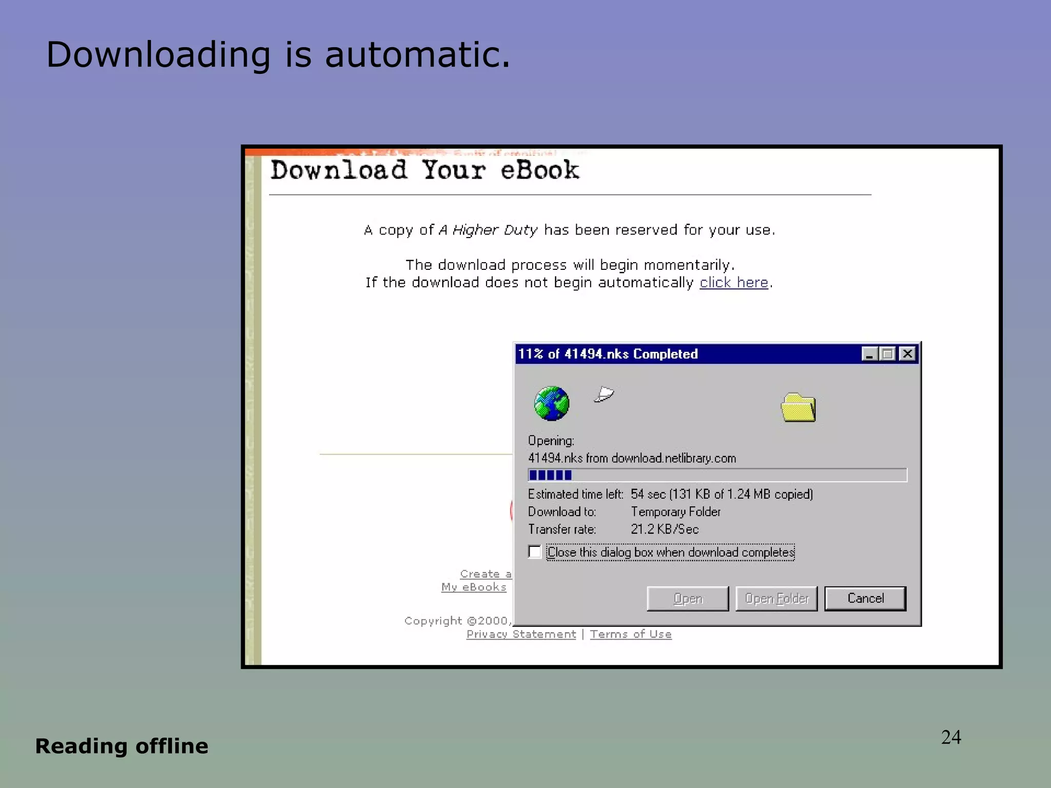 Reading offline Downloading is automatic. 
