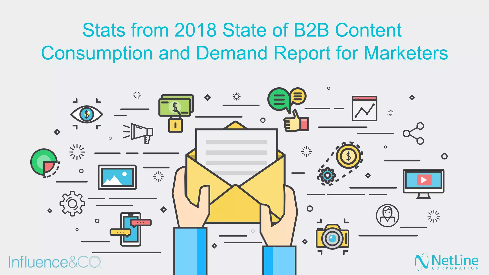 Stats from 2018 State of B2B Content
Consumption and Demand Report for Marketers
 