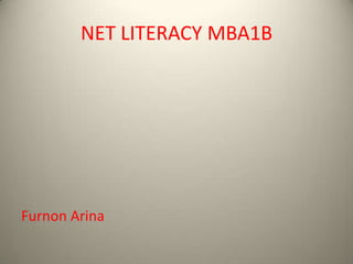 NET LITERACY MBA1B

Furnon Arina

 