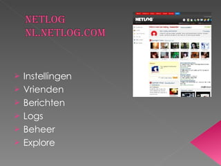 Instellingen Vrienden Berichten Logs Beheer Explore 