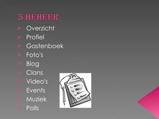 Overzicht Profiel Gastenboek Foto's Blog Clans Video's Events Muziek Polls 