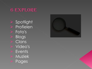 Spotlight Profielen Foto's Blogs Clans Video's Events Muziek Pages 