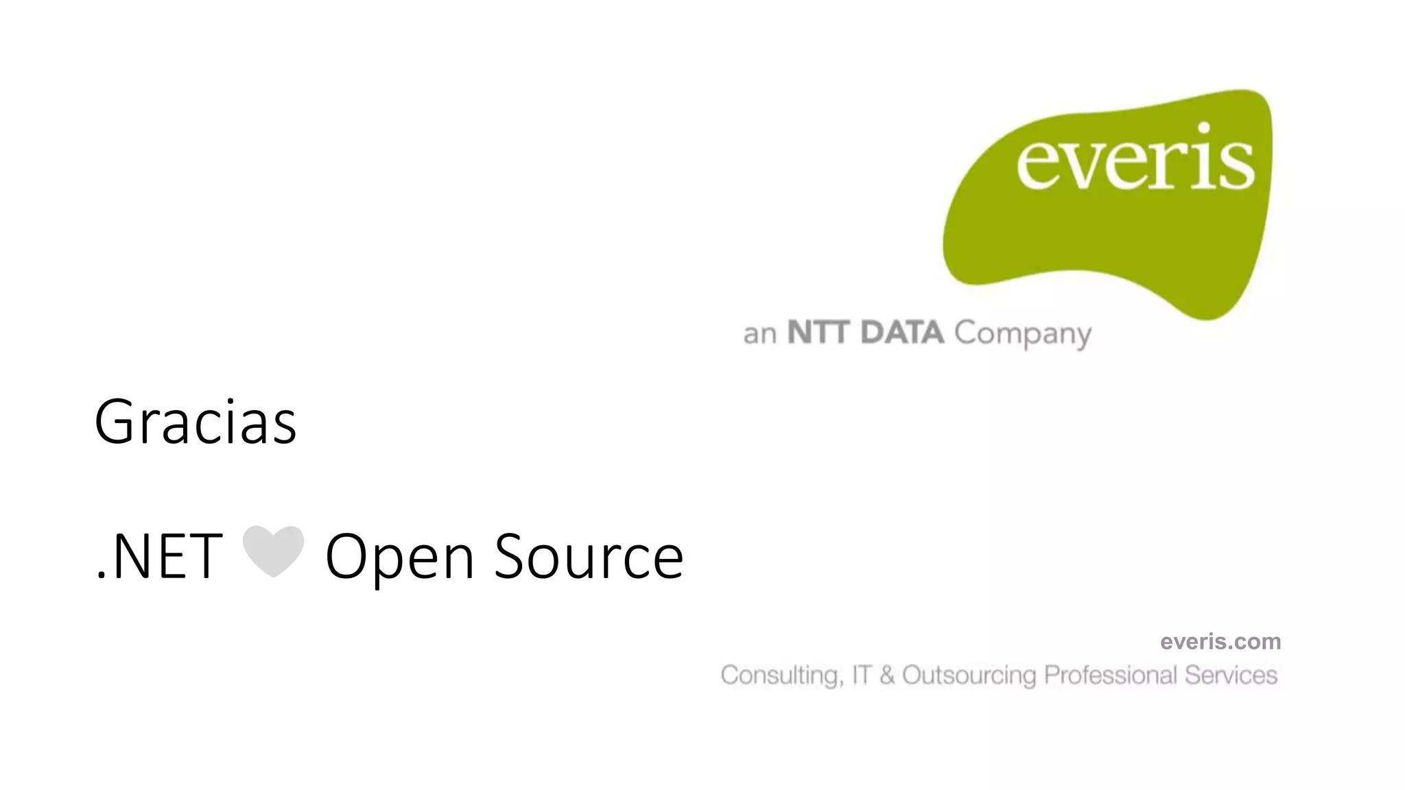 everis.com
Gracias
.NET ❤️ Open Source
 